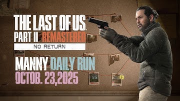 No Return | Daily Run on Grounded as Manny (10/23/25) | The Last of Us Part II Remastered [PS5]