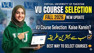VU Course Selection 2026 | VU Course Selection Kaise Karein | Best Way to Select Courses | F-26
