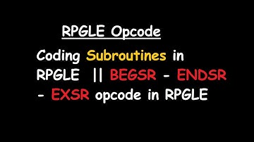 Coding Subroutines in RPGLE  || BEGSR - ENDSR - EXSR opcode in RPGLE