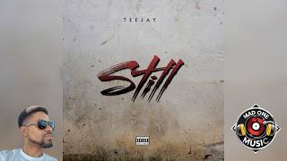 Teejay – Still (Official EP Mix) | Dancehall 2026
