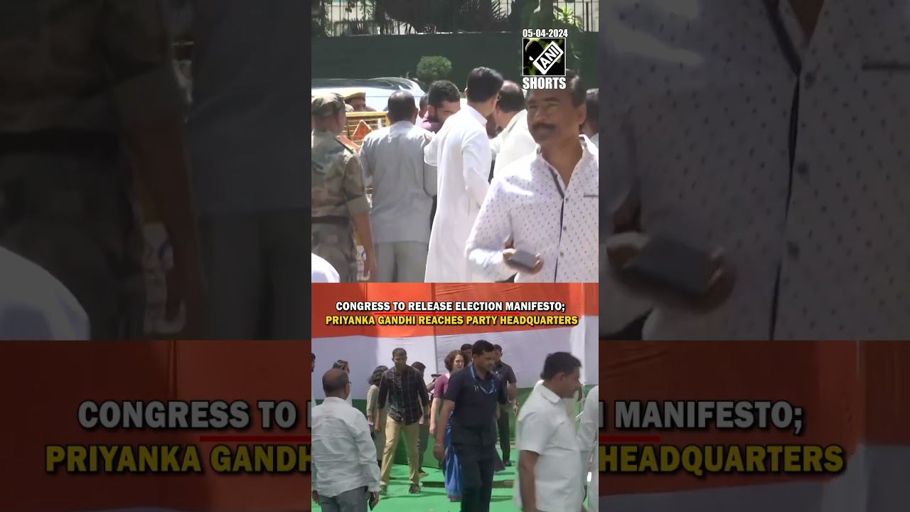 LS Elections: Congress to release election manifesto; Priyanka Gandhi reaches party headquarters