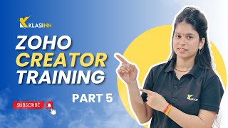 Zoho Creator Training Part 5 | Understanding and Using Fields in Zoho Creator | Klasiinn