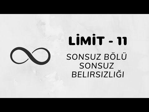 Limit - 11 (Sonsuz Bölü Sonsuz Belirsizliği)