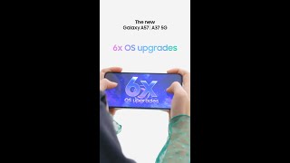 6x OS upgrades | Galaxy A57 | A37 5G | Samsung