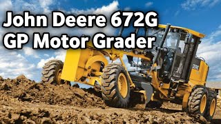 John Deere 672G GP Motor Grader The Havvy Equipment