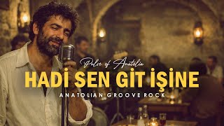 Hadi Sen Git İşine (Anatolian Groove Rock) - Pulse Of Anatolia