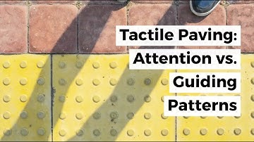 Tactile Paving: Attention vs. Guiding Patterns