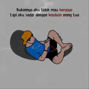 Story wa sedih (bukan anak orang kaya)
