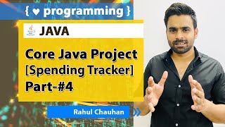 Part-#4 Spending Tracker (Core Java Project) | Incapp | Rahul Chauhan