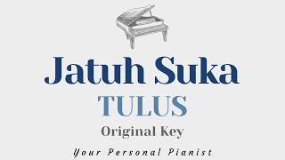 Jatuh Suka - TULUS (Original Key Karaoke) - Piano Instrumental Cover with Lyrics