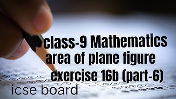 area of plane figure class-9 ( exercise-16b ) icse board