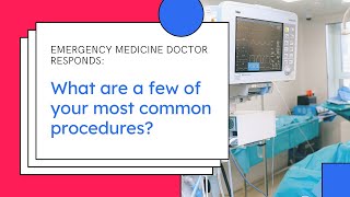 Common Procedures in Emergency Medicine | Dr. Dunbar