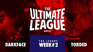 THE ULTIMATE LEAGUE (2017) EP.9 : DARKFACE vs TORDED "NO BEAT" | RAP IS NOW