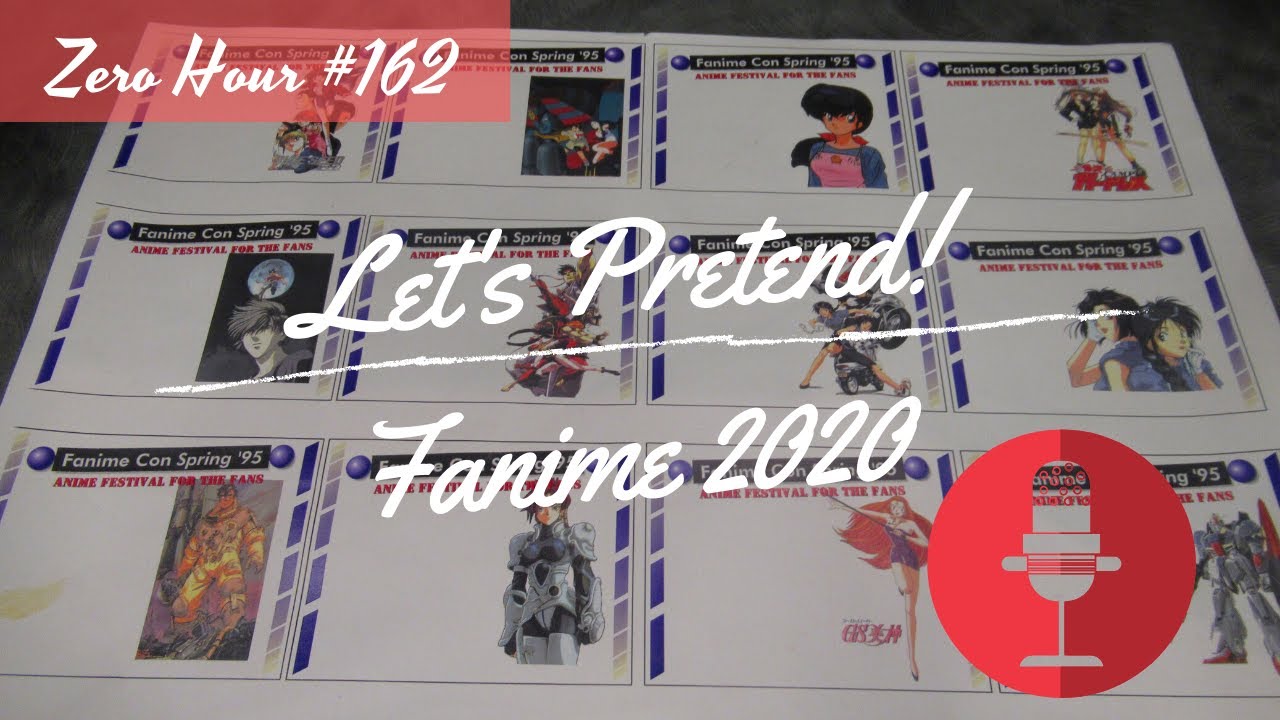 Let's Pretend! Fanime 2020 Zero Hour 162 YouTube