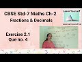 CBSE Std-7 Math Ch-2 -Exercise 2.1 Que no.4 || Fractions and Decimals