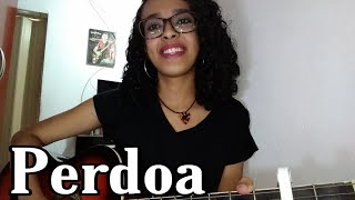 Perdoa - ANAVITÓRIA (Cover) Naah Neres