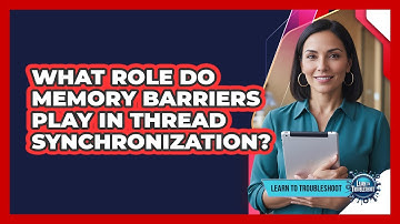 What Role Do Memory Barriers Play in Thread Synchronization?