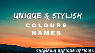 Unique and stylish colour names| colours names in English| Shamaila Rafique official