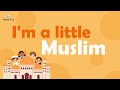 I M A Little Muslim Song Shahada Nasheed 