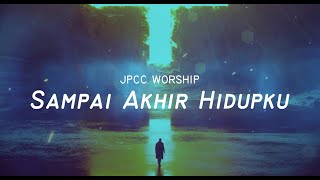 JPCC Worship - SAMPAI AKHIR HIDUPKU Karaoke