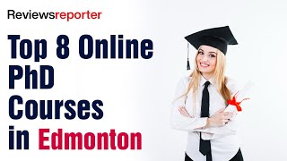 Top 8 Online Ph.d. Courses In Edmonton Reviews Reporter