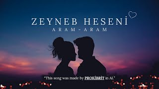 Zeynəb Həsəni Aram - Aram