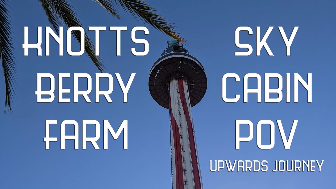 Sky Cabin 4K Upwards journey POV - Knotts Berry Farm - YouTube