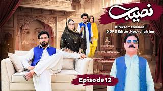 NASEEB DRAMA SERIAL EPISODE NO. 12 || BY GULL KHAN VINES