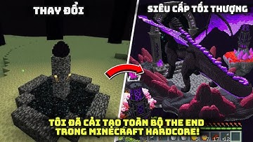 Tôi Đã Cải Tạo Toàn Bộ THE END Trong Minecraft Hardcore!