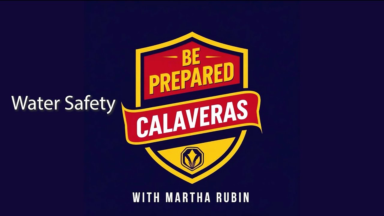 Be Prepared Calaveras with Martha Rubin | Be Water Safe this Summer!
