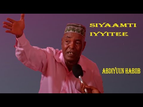 Abdiyuun Habiib   Siyaamti iyyiteem   Abdi Habib   Old Oromo Music