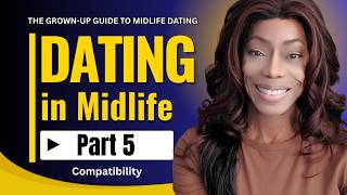 Compatibility in Midlife Dating Watch Now to Determine if the Fit is Real