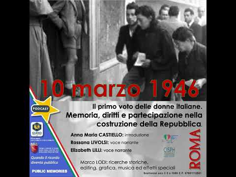 Video 10 marzo 1946 Il primo voto delle donne italiane. Memoria, diritti e partecipazione nella costruz...