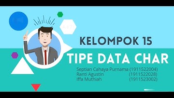 Tipe Data Char || Kelompok 15 || Tugas AOK Kelas B