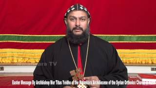 Easter Message by Archbishop Mor Titus Yeldho of the Malankara Archdiocese of No