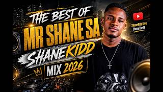 MR SHANE SA MIX | 21 AUGUST 2026 | SHANEKIDD MIX