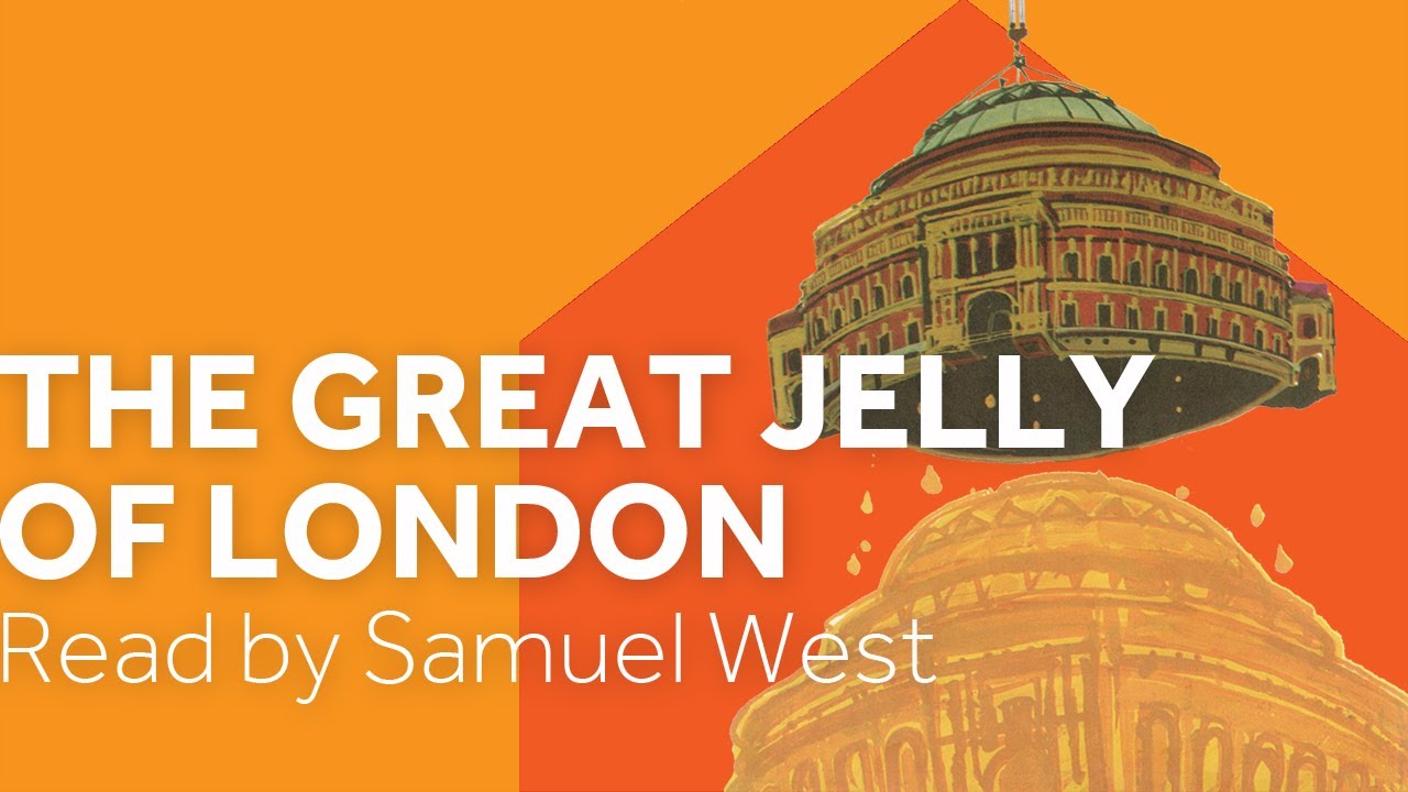 The Great Jelly of London' by Paul Jennings read by Samuel West