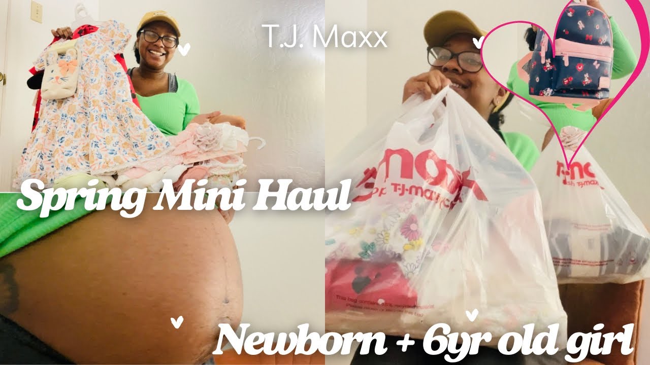 T.J. MAXX Spring Haul: newborn + 6yr old girl + 26 weeks pregnancy