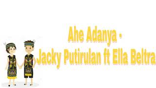 LIRIK LAGU AHE ADANYA- Jacky Putirulan ft Ella Beltra