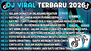 DJ TIKTOK TERBARU 2026🎵DJ SELAIN DONATUR DILARANG NGATUR🎵DJ ASTAGA BERCANDA SLOW