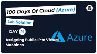 Day 21: Assigning Public IP to Virtual Machines