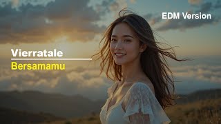 Vierratale - Bersamamu (EDM Cover) by Mytha Vela