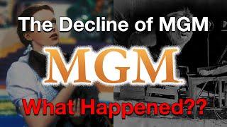 The Decline of MGM...What Happened?