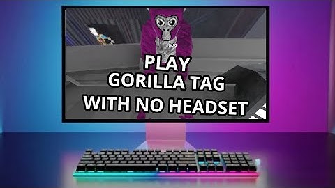 Hoe speel je Gorilla Tag op toetsenbord en muis!