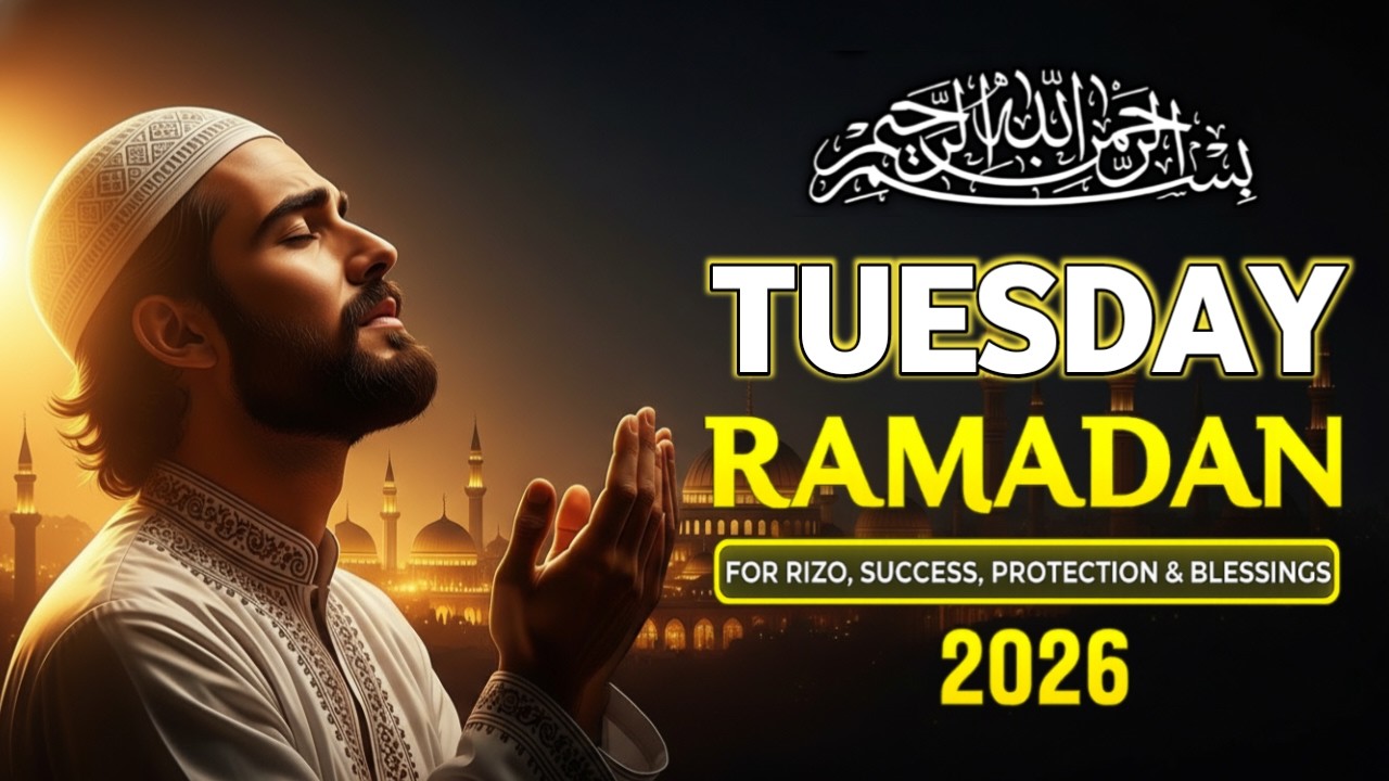 Powerful Tuesday Ramadan Dua for Rizq, Success & Protection | Morning & Night