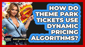 How Do Theme Park Tickets Use Dynamic Pricing Algorithms? - Insider Theme Park Tips