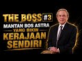 THE BOSS #3 Mantan Bos Astra yang bikin kerajaan sendiri #edukasi #youtube #kisahnyata #boss #3d