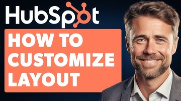 How to Customize the Layout of Your Form Fields in Hubspot (Full 2024 Guide)