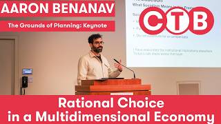 Aaron Benanav: "Rational Choice in a Multidimensional Economy"