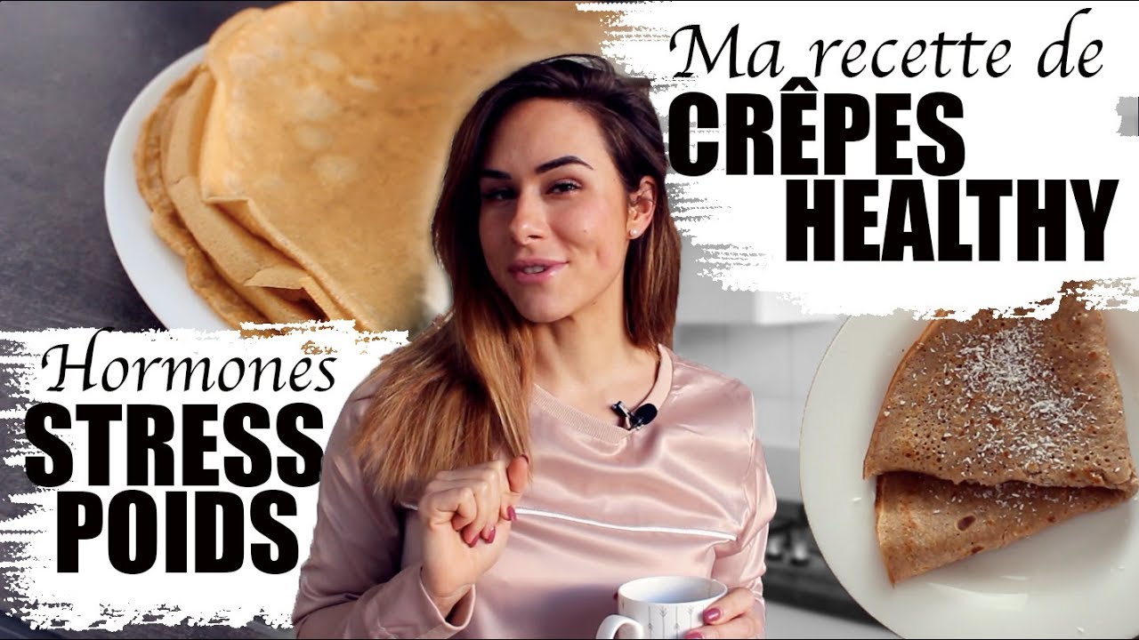 Recette CRÊPES HEALTHY | le STRESS fait GROSSIR ! - YouTube Recette CRÊPES HEALTHY | le STRESS fait GROSSIR ! - YouTube